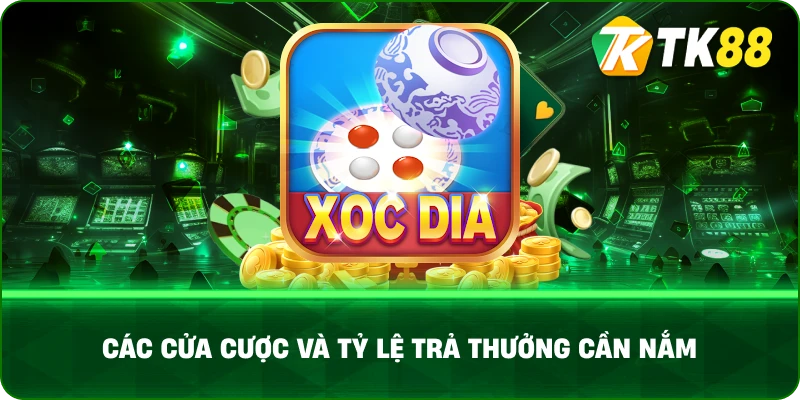 Các Cửa Cược Và Tỷ Lệ Trả Thưởng Cần Nắm