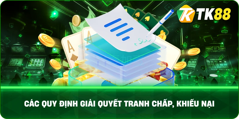 Các Quy Định Giải Quyết Tranh Chấp, Khiếu Nại