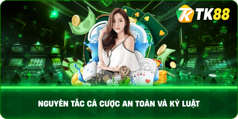 Nguyên Tắc Cá Cược An Toàn Và Kỷ Luật